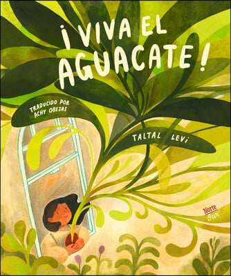 &#161;Viva El Aguacate!: (Spanish Edition)