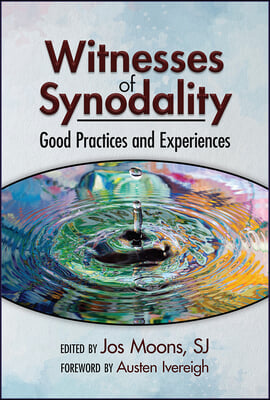 Witnesses of Synodality: Good Practices and Experiences