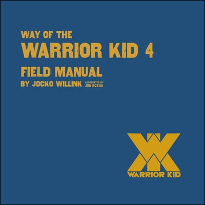 Way of the Warrior Kid 4: Field Manual