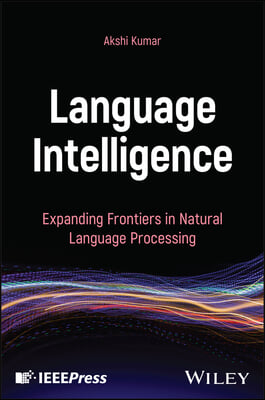 Language Intelligence: Expanding Frontiers in Natural Language Processing