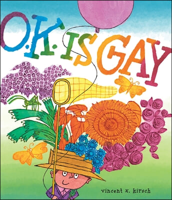 O.K. Is Gay: A Picture Book