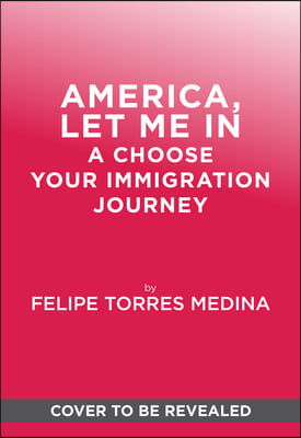 America, Let Me in: A Choose Your Immigration Journey