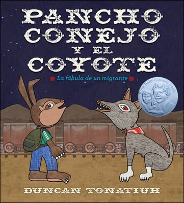 Pancho Conejo Y El Coyote: La F&#225;bula de Un Migrante (Pancho Rabbit and the Coyote Spanish Edition)