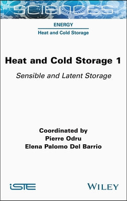 Heat and Cold Storage, Volume 1: Sensible and Latent Storage