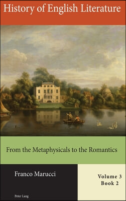 History of English Literature, Volume 3, Book 1: From the Metaphysicals to the Romantics