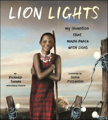 Lion Lights: My Invention That Made Peace with Lions