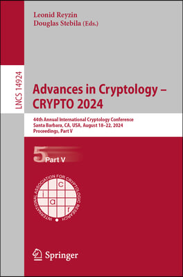 Advances in Cryptology - Crypto 2024: 44th Annual International Cryptology Conference, Crypto 2024, Santa Barbara, Ca, Usa, August 18-22, 2024, Procee