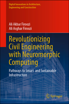 Revolutionizing Civil Engineering with Neuromorphic Computing: Pathways to Smart and Sustainable Infrastructure