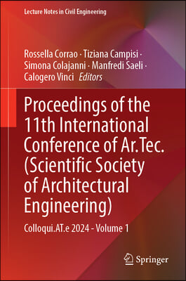 Proceedings of the 11th International Conference of Ar.Tec. (Scientific Society of Architectural Engineering): Colloqui.At.E 2024 - Volume 1