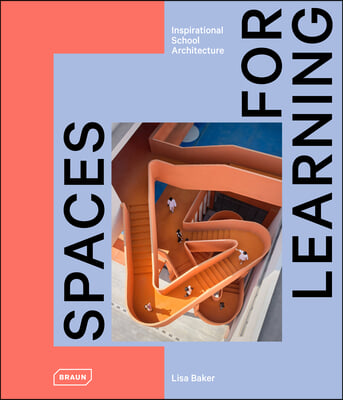 Spaces for Learning: Inspirational School Architecture