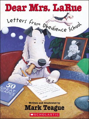 Dear Mrs. Larue: Letters from Obedience School