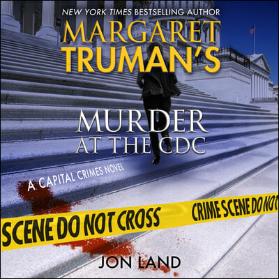 Margaret Truman's Murder at the CDC: A Capital Crimes Novel