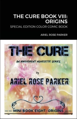 The Cure Book VIII: Origins: Special Edition Full-Color Comic Book