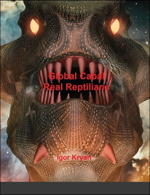 Global Cabal Real Reptilians