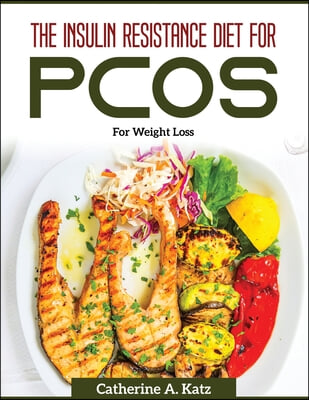 The Insulin Resistance Diet for PCOS