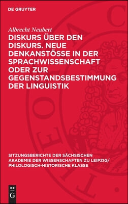 Diskurs &#220;ber Den Diskurs. Neue Denkanst&#246;sse in Der Sprachwissenschaft Oder Zur Gegenstandsbestimmung Der Linguistik