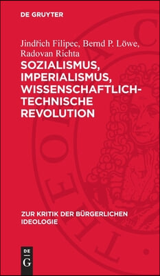 Sozialismus, Imperialismus, Wissenschaftlich-Technische Revolution: Die Wissenschaftlich-Technische Revolution in Der Klassenauseinandersetzung Zwisch