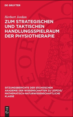 Zum Strategischen Und Taktischen Handlungsspielraum Der Physiotherapie