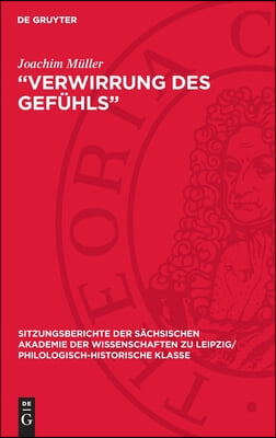 &quot;Verwirrung Des Gef&#252;hls&quot;: Der Begriff Des &quot;Pathologischen&quot; Im Drama Goethes Und Kleists. Mit Einem Exkurs: Zur Dichterischen Pathographie Im Dra