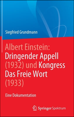 Albert Einstein Dringender Appell (1932) Und Kongress Das Freie Wort (1933): Eine Dokumentation