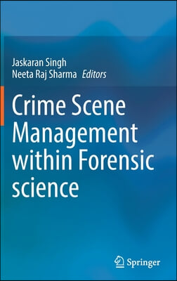 Crime Scene Management Within Forensic Science