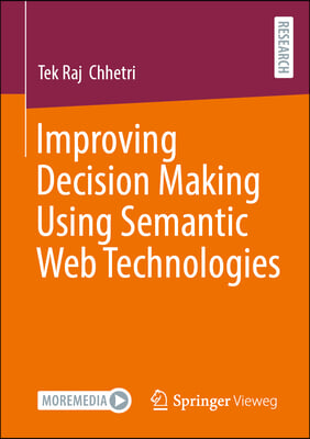 Improving Decision Making Using Semantic Web Technologies