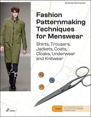 Fashion Patternmaking for Menswear: Shirts, Trousers, Jackets, Coats, Cloaks, Underwear and Knitwear