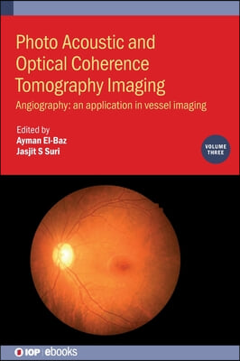 Photo Acoustic and Optical Coherence Tomography Imaging, Volume 3