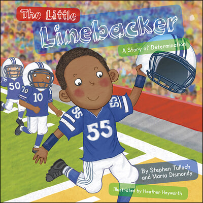 The Little Linebacker: A Story of Determination