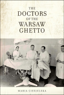 The Doctors of the Warsaw Ghetto