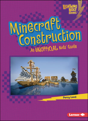 Minecraft Construction: An Unofficial Kids&#39; Guide
