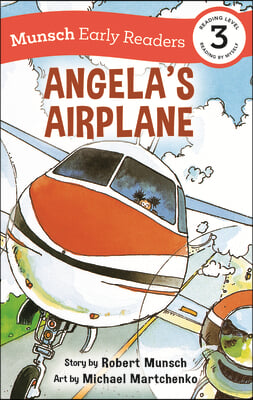 Angela&#39;s Airplane Early Reader: (Munsch Early Reader)