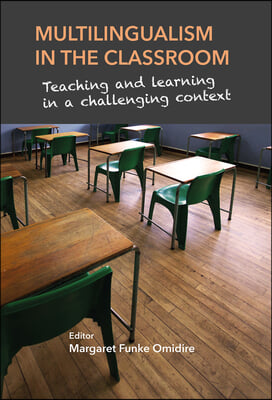 Multilingualism in the Classroom: Teaching and Learning in a Challenging Context