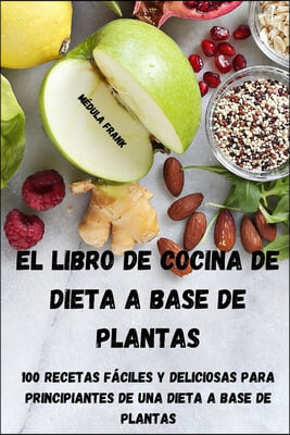 EL LIBRO DE COCINA DE DIETA A BASE DE PL