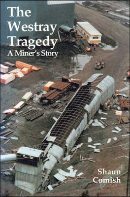 The Westray Tragedy: A Miner&#39;s Story