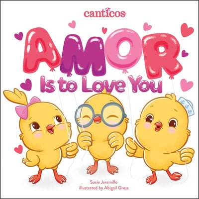 Amor Is to Love You: A Bilingual Lift-The-Flap Book