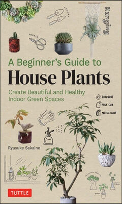 A Beginner&#39;s Guide to House Plants: Creating Beautiful and Healthy Green Spaces in Your Home