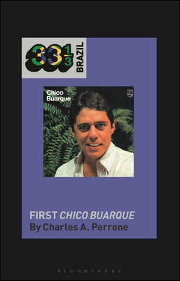 Chico Buarque&#39;s First Chico Buarque