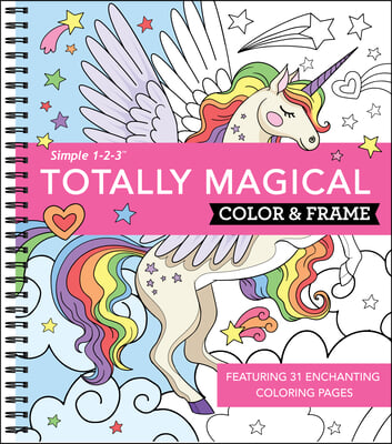 Color &amp; Frame - Totally Magical (Coloring Book)