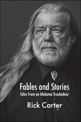 Fables and Stories: Tales from an Alabama Troubadour