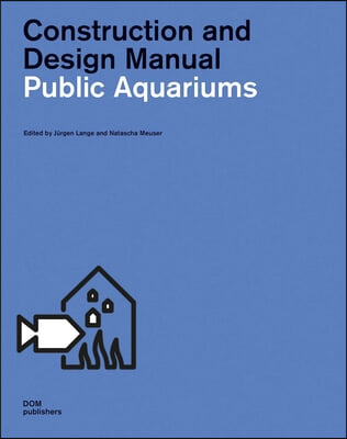 Public Aquariums: Construction and Design Manual