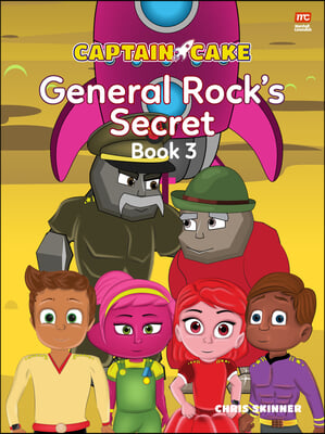 Captain Cake: General Rock&#39;s Secret