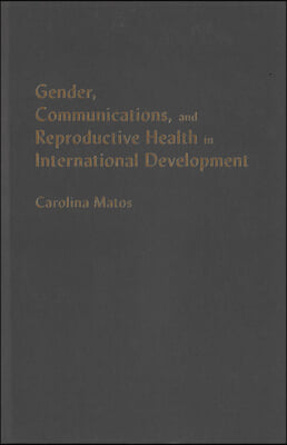 Gender, Communications, and Reproductive Health in International Development