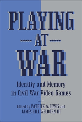 Playing at War: Identity and Memory in Civil War Video Games