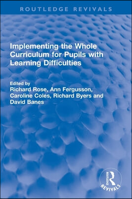 Implementing the Whole Curriculum for Pupils with Learning Difficulties