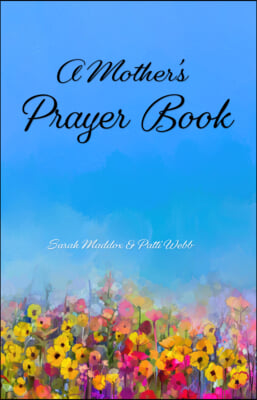 A Mother&#39;s Prayer Book