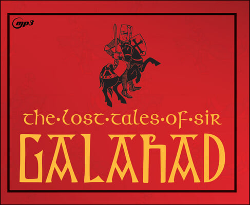 The Lost Tales of Sir Galahad