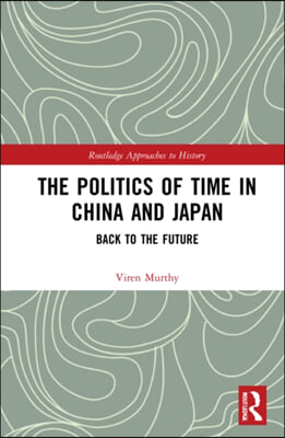 Politics of Time in China and Japan