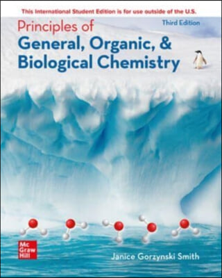 ISE Principles of General, Organic, &amp; Biological Chemistry