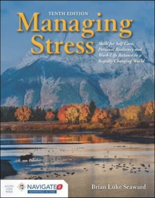 Managing Stress: Skills for Self-Care, Personal Resiliency and Work-Life Balance in a Rapidly Changing World